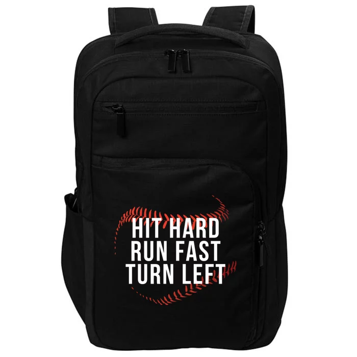 Hit Hard Run Fast Turn Left Funny Baseball Player & Fan Impact Tech Backpack