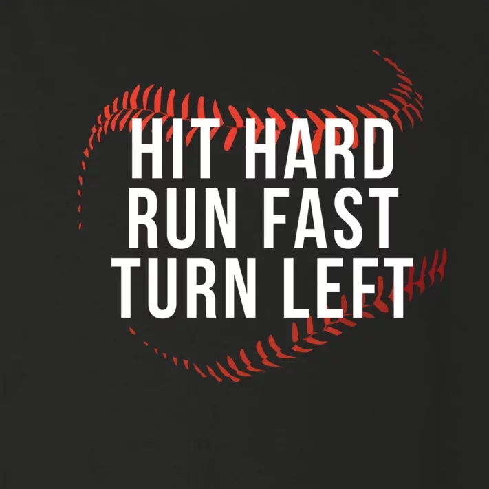 Hit Hard Run Fast Turn Left Funny Baseball Player & Fan Toddler Long Sleeve Shirt