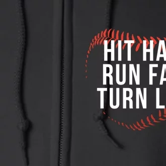 Hit Hard Run Fast Turn Left Funny Baseball Player & Fan Full Zip Hoodie