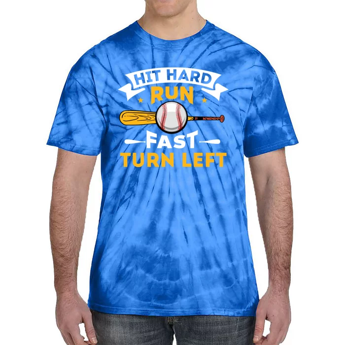 Hit Hard Run Fast Turn Left Funny Sport Baseball Gift Tie-Dye T-Shirt