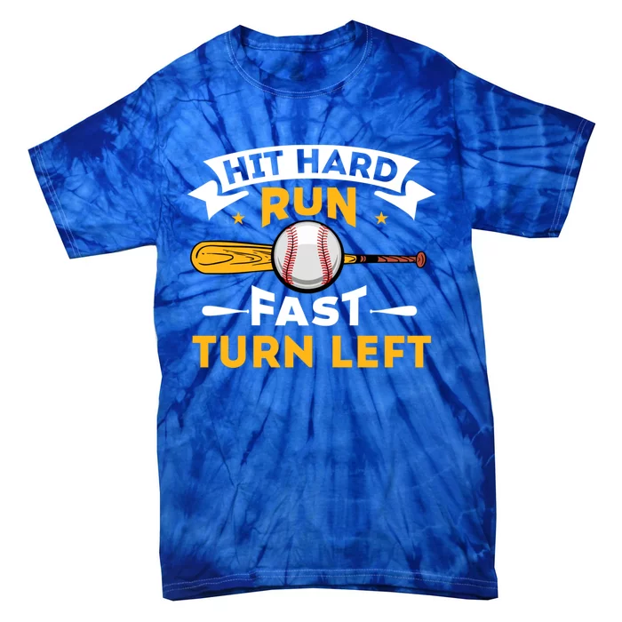 Hit Hard Run Fast Turn Left Funny Sport Baseball Gift Tie-Dye T-Shirt