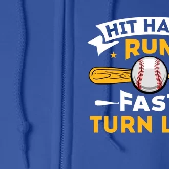 Hit Hard Run Fast Turn Left Funny Sport Baseball Gift Full Zip Hoodie