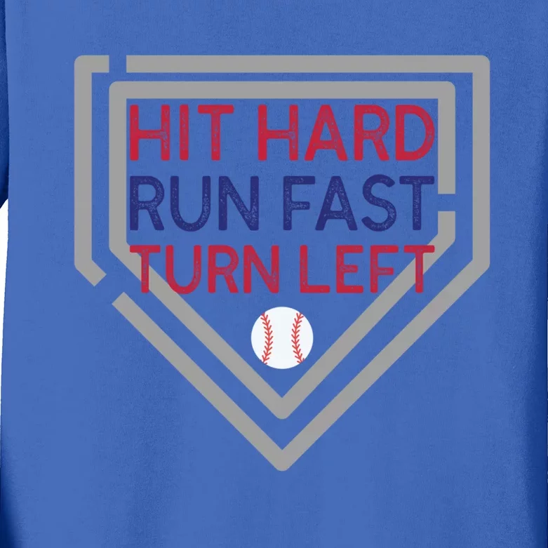 Hit Hard Run Fast Turn Left Baseball Diamond Gift Kids Long Sleeve Shirt