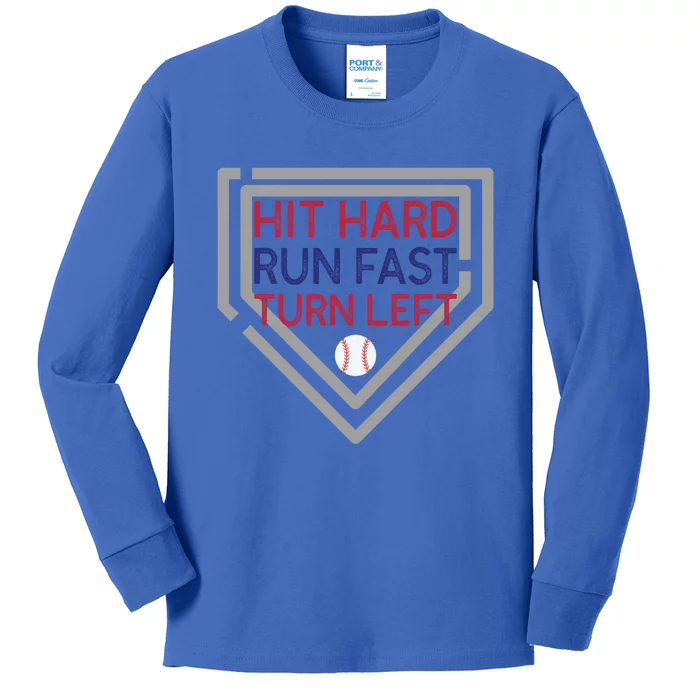 Hit Hard Run Fast Turn Left Baseball Diamond Gift Kids Long Sleeve Shirt