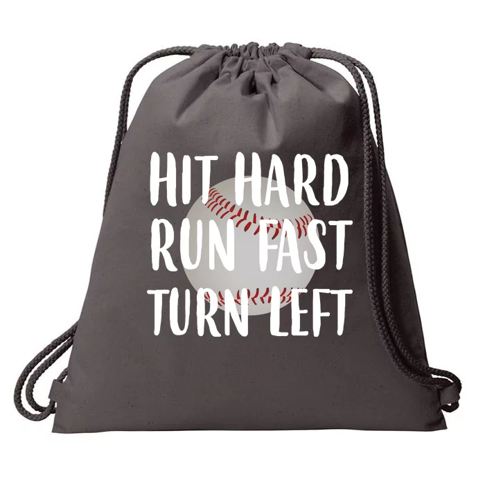 Hit Hard Run Fast Turn Left Baseball Drawstring Bag