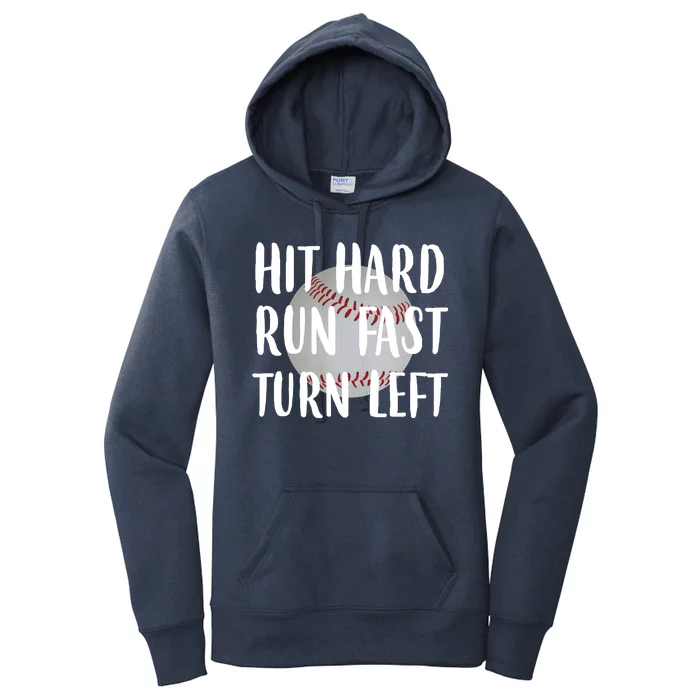 Hit Hard Run Fast Turn Left Baseball Women's Pullover Hoodie