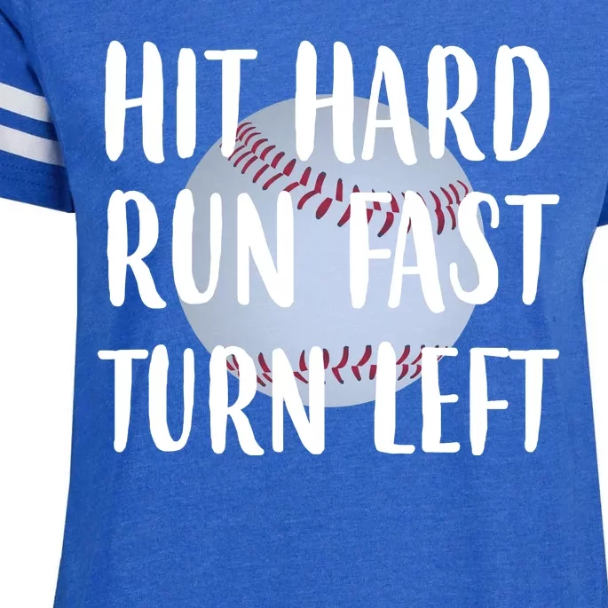 Hit Hard Run Fast Turn Left Baseball Enza Ladies Jersey Football T-Shirt