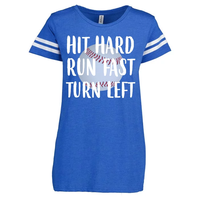 Hit Hard Run Fast Turn Left Baseball Enza Ladies Jersey Football T-Shirt