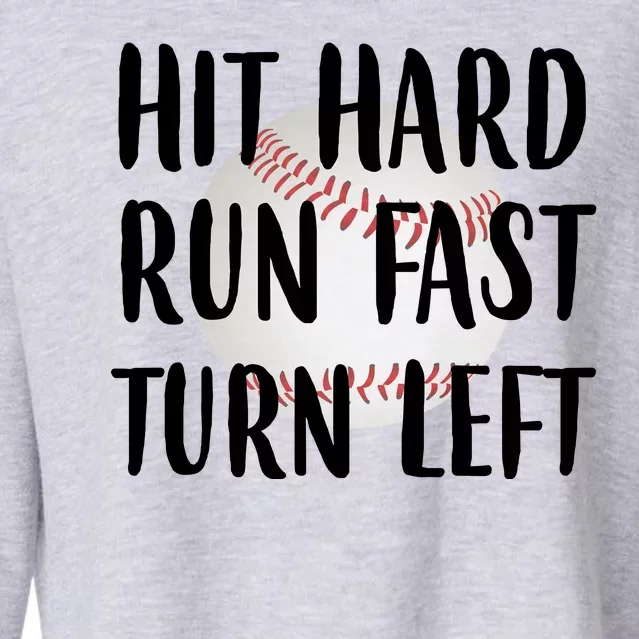 Hit Hard Run Fast Turn Left Baseball Cropped Pullover Crew