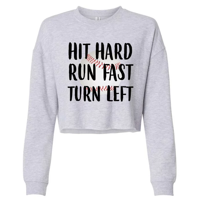 Hit Hard Run Fast Turn Left Baseball Cropped Pullover Crew