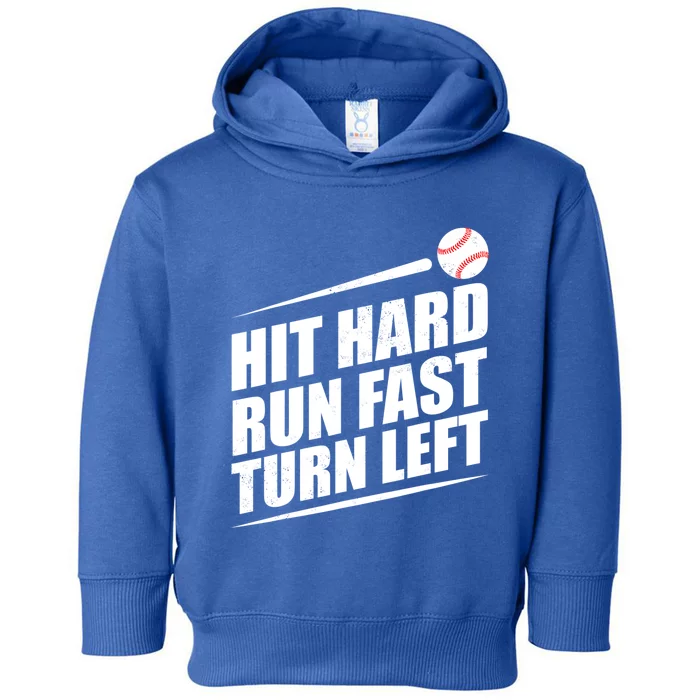 Hit Hard Run Fast Turn Left Gift Toddler Hoodie