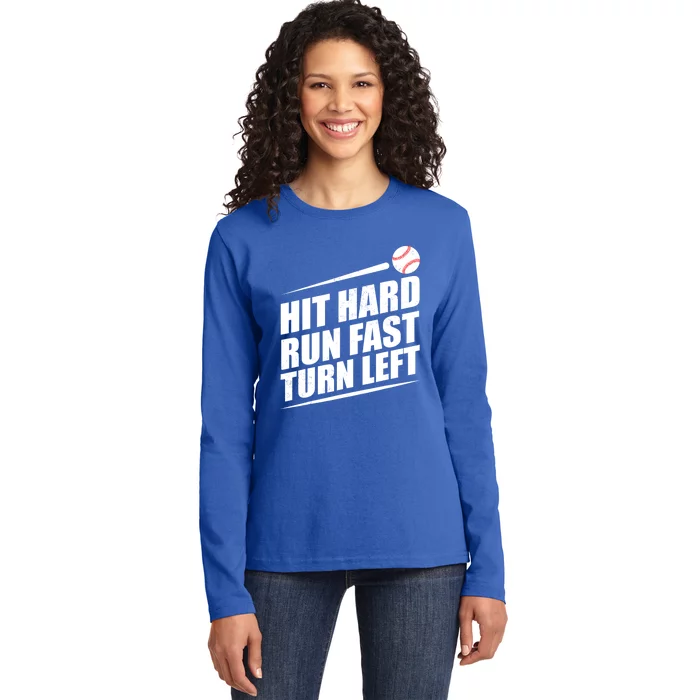 Hit Hard Run Fast Turn Left Gift Ladies Long Sleeve Shirt