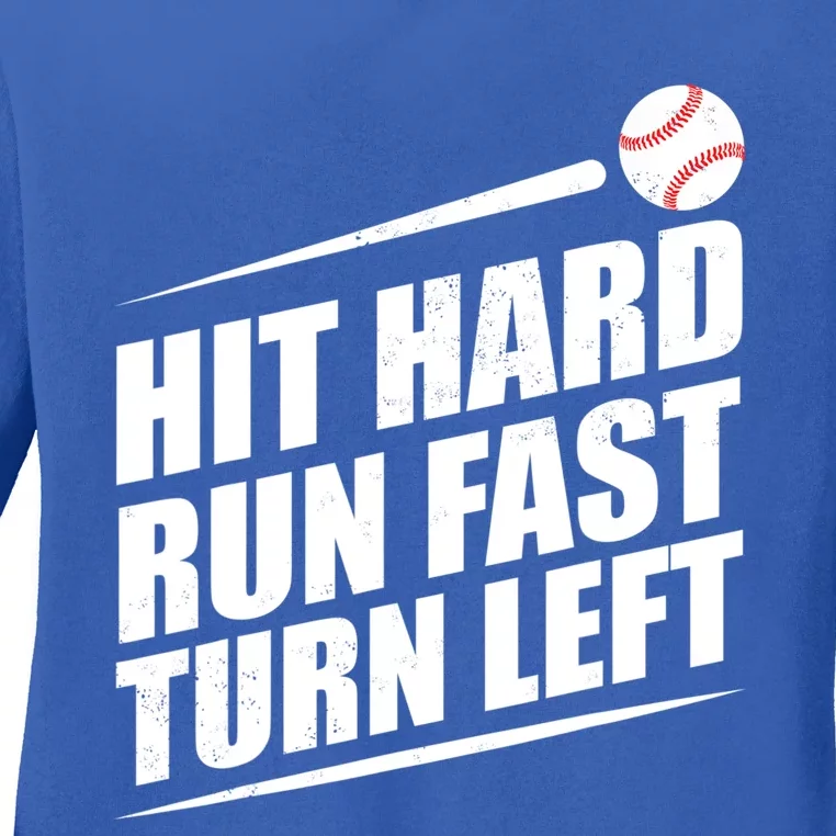 Hit Hard Run Fast Turn Left Gift Ladies Long Sleeve Shirt