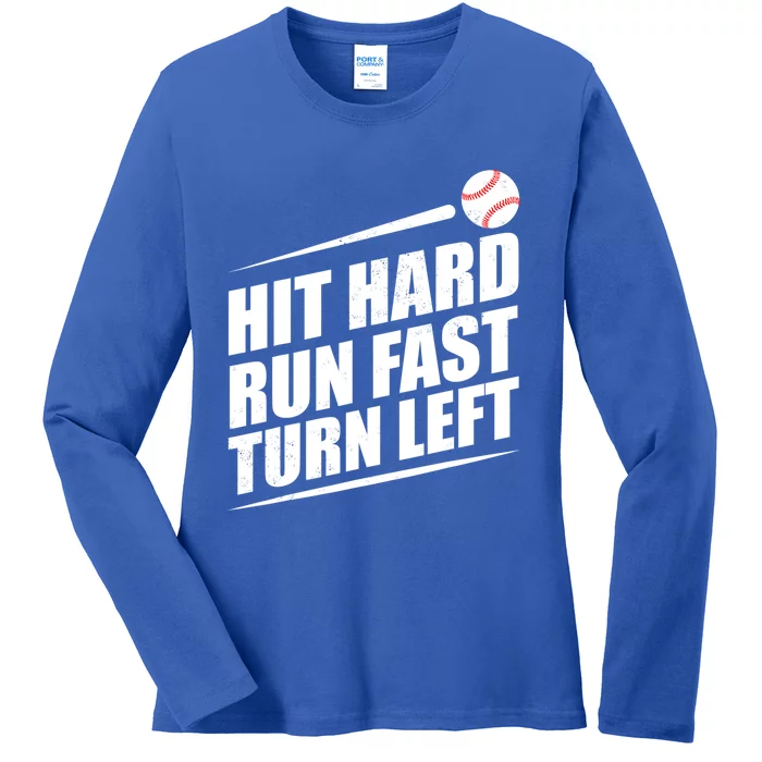 Hit Hard Run Fast Turn Left Gift Ladies Long Sleeve Shirt