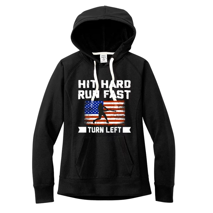 Hit Hard Run Fast Turn Left Baseball Gift Women's Fleece Hoodie