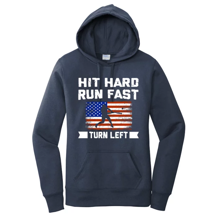 Hit Hard Run Fast Turn Left Baseball Gift Women's Pullover Hoodie