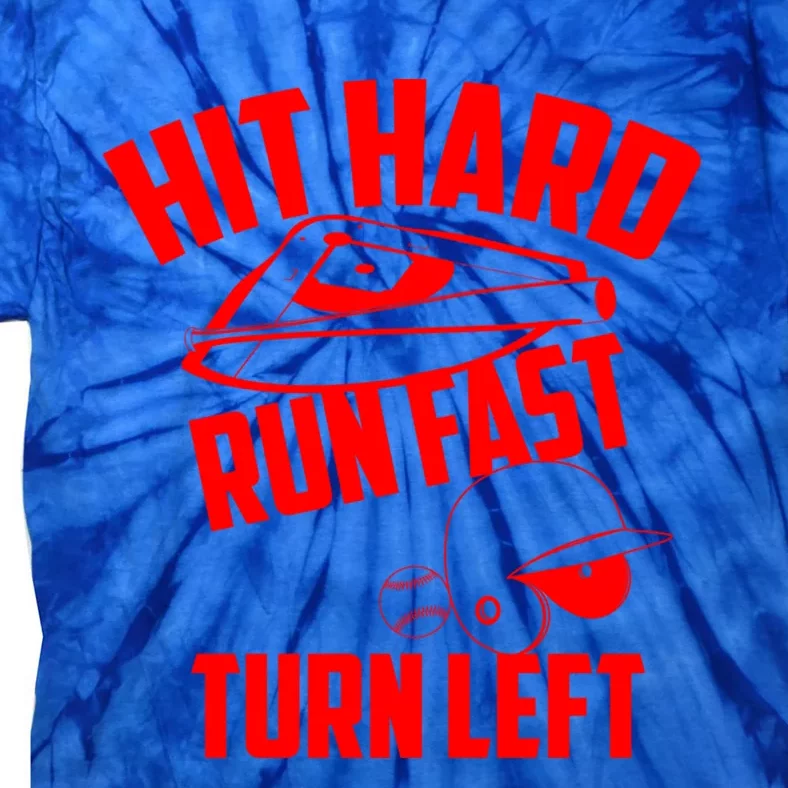 Hit Hard Run Fast Turn Left Baseball Softball Funny Fan Gift Tie-Dye T-Shirt