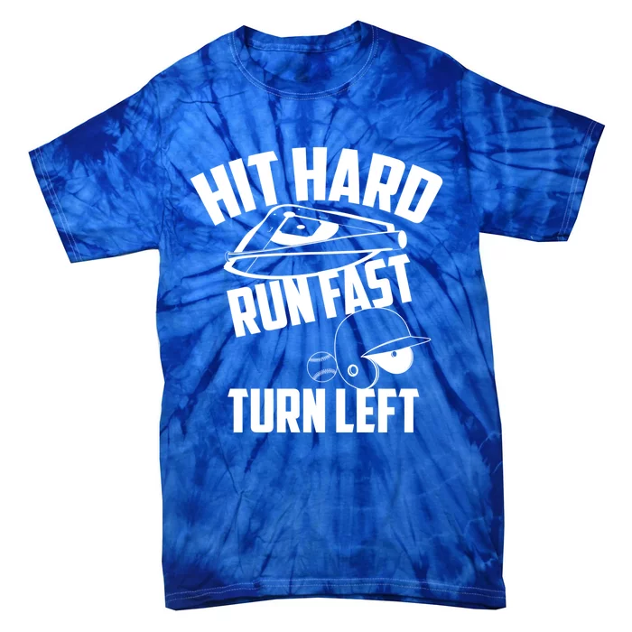 Hit Hard Run Fast Turn Left Baseball Softball Funny Fan Gift Tie-Dye T-Shirt