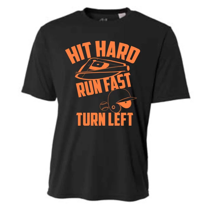 Hit Hard Run Fast Turn Left Baseball Softball Funny Fan Gift Cooling Performance Crew T-Shirt