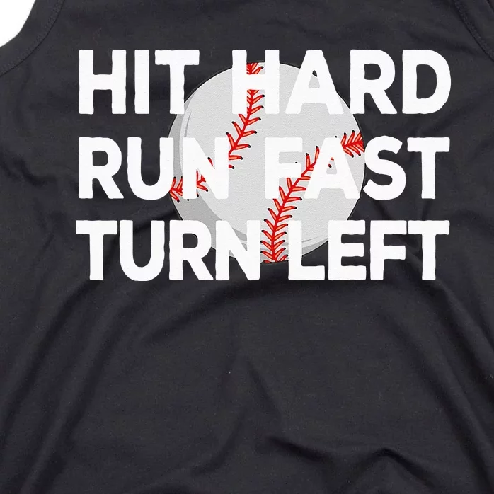 Hit Hard Run Fast Turn Left Baseball Tank Top