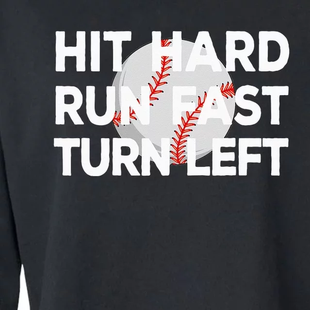 Hit Hard Run Fast Turn Left Baseball Cropped Pullover Crew