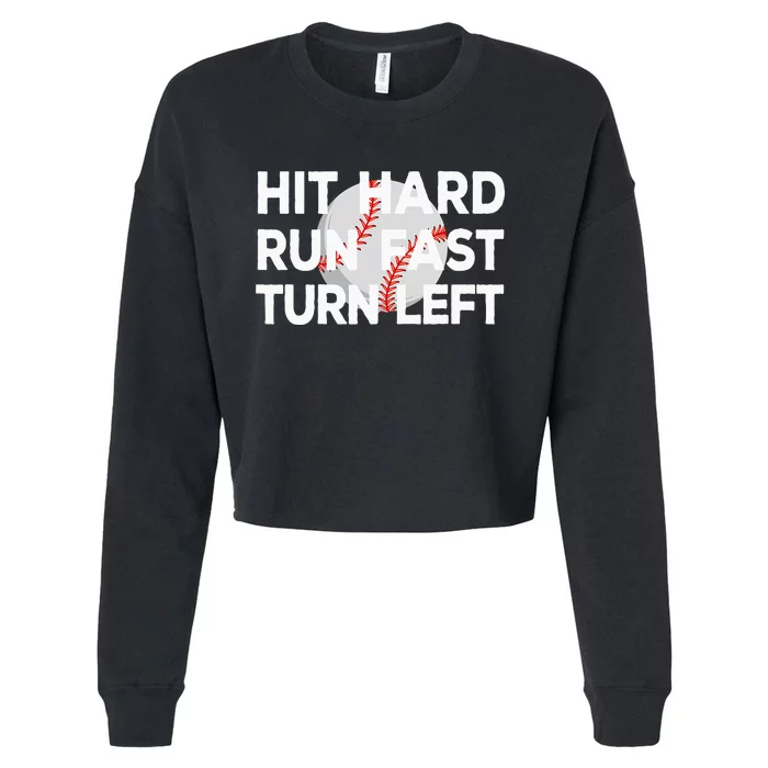 Hit Hard Run Fast Turn Left Baseball Cropped Pullover Crew