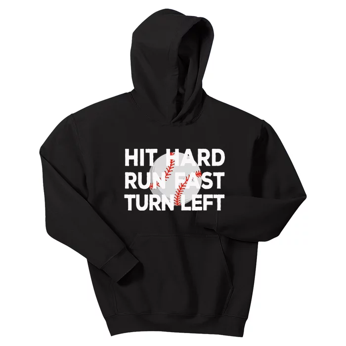 Hit Hard Run Fast Turn Left Baseball Kids Hoodie