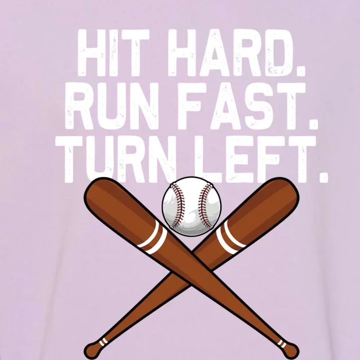 Hit Hard Run Fast Turn Left Baseball Softball Sport Lover Cute Gift Garment-Dyed Sweatshirt