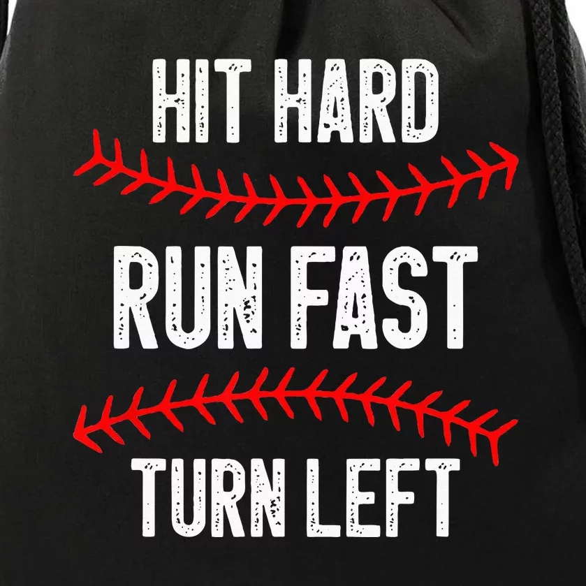 Hit Hard Run Fast Turn Left Funny Baseball Player Drawstring Bag