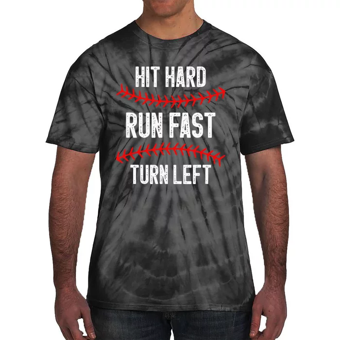 Hit Hard Run Fast Turn Left Funny Baseball Player Tie-Dye T-Shirt