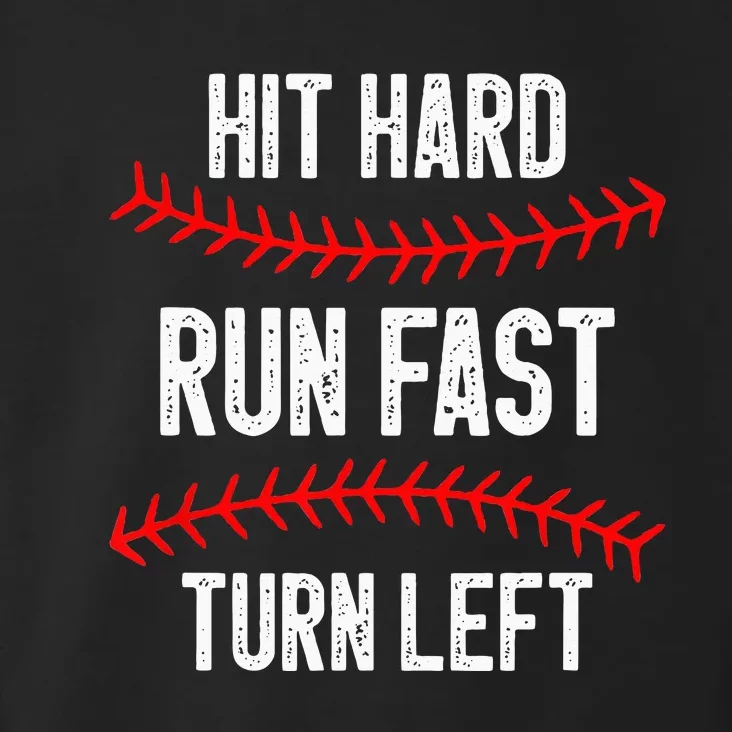 Hit Hard Run Fast Turn Left Funny Baseball Player Toddler Hoodie