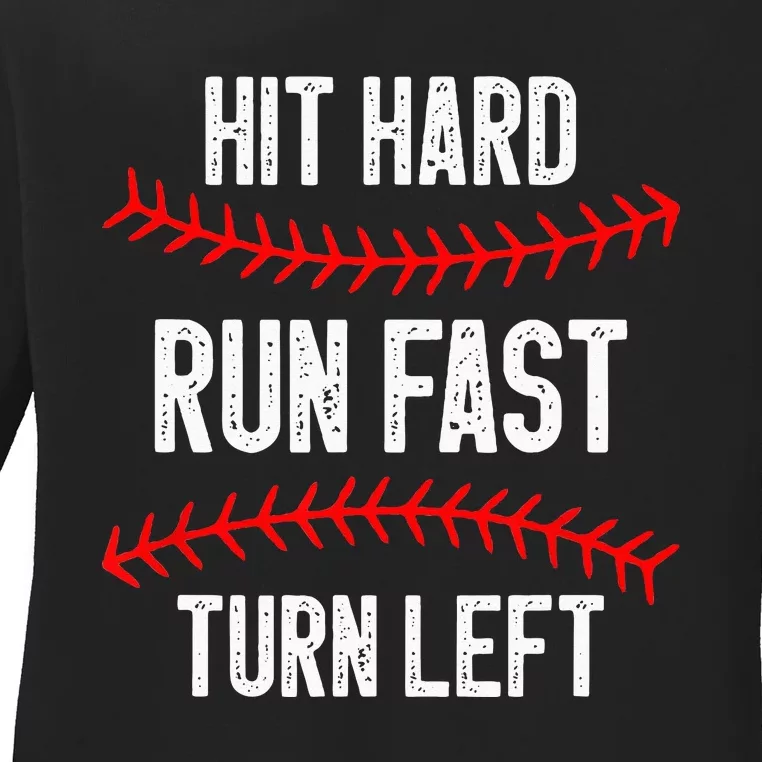 Hit Hard Run Fast Turn Left Funny Baseball Player Ladies Long Sleeve Shirt