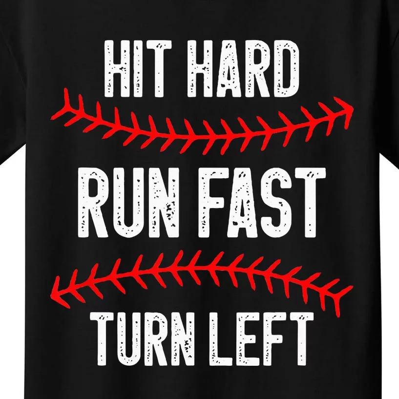 Hit Hard Run Fast Turn Left Funny Baseball Player Kids T-Shirt