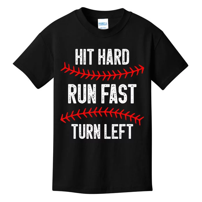 Hit Hard Run Fast Turn Left Funny Baseball Player Kids T-Shirt