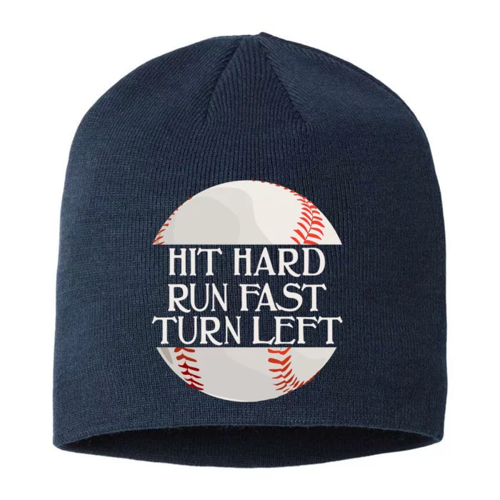 Hit Hard Run Fast Turn Left Funny Baseball 8 1/2in Sustainable Knit Beanie