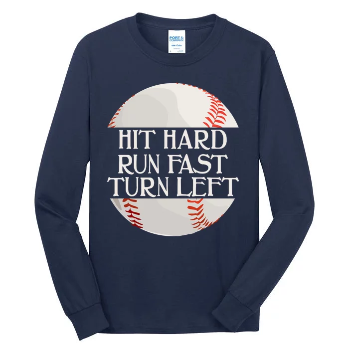 Hit Hard Run Fast Turn Left Funny Baseball Tall Long Sleeve T-Shirt