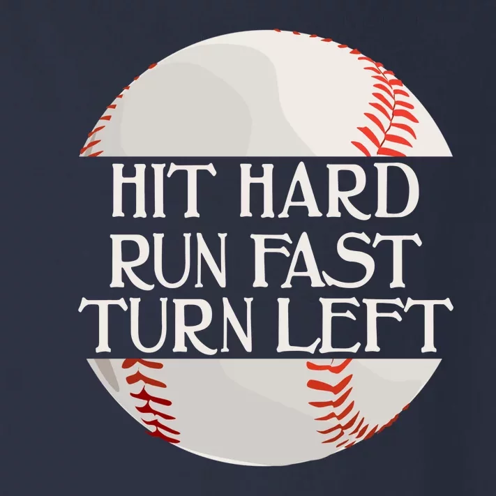 Hit Hard Run Fast Turn Left Funny Baseball Toddler Long Sleeve Shirt