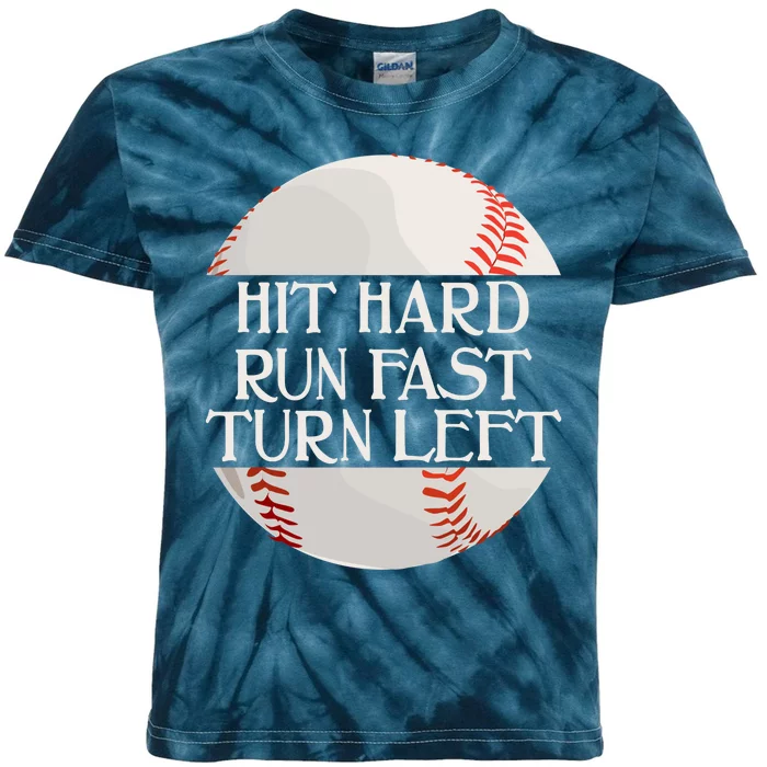 Hit Hard Run Fast Turn Left Funny Baseball Kids Tie-Dye T-Shirt