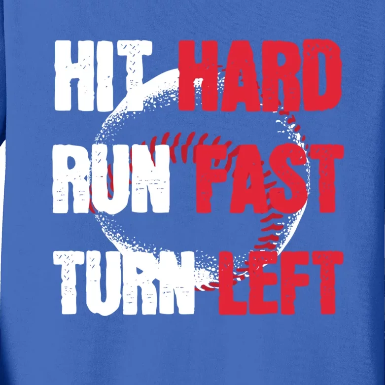 Hit Hard Run Fast Turn Left Baseball Cool Gift Kids Long Sleeve Shirt