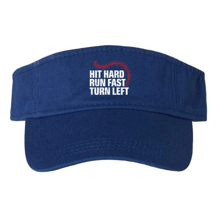 Hit Hard Run Fast Turn Left Funny Baseball Player And Fan Gift Valucap Bio-Washed Visor