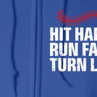 Hit Hard Run Fast Turn Left Funny Baseball Player And Fan Gift Full Zip Hoodie