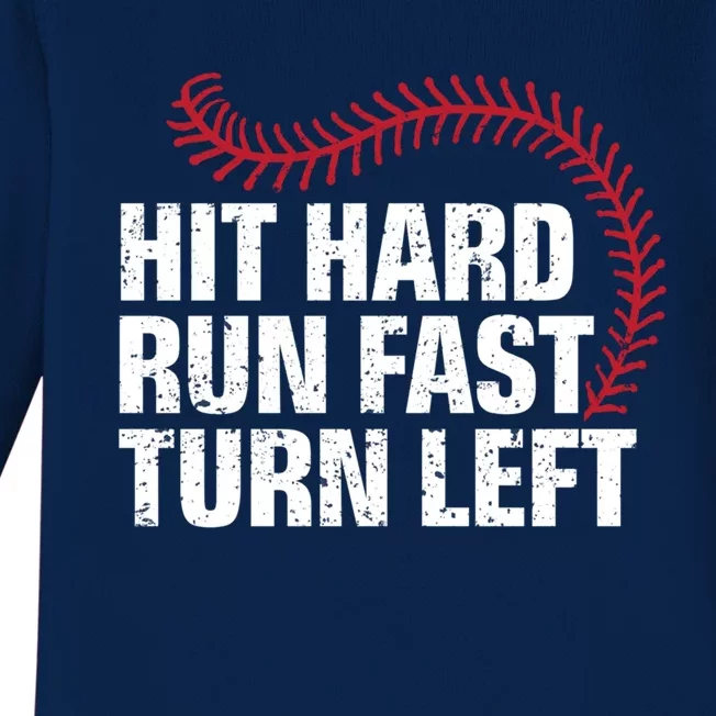 Hit Hard Run Fast Turn Left Funny Baseball Player And Fan Gift Baby Long Sleeve Bodysuit