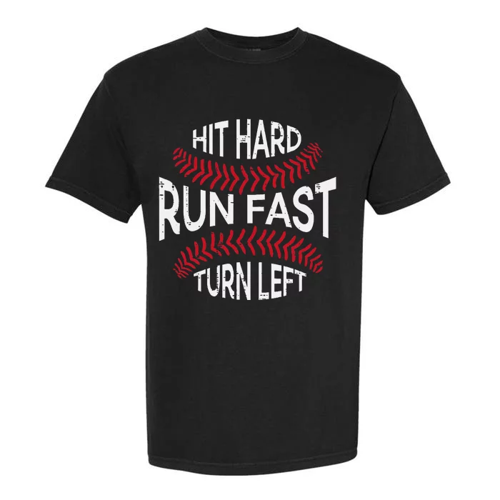 Hit Hard Run Fast Turn Left Funny Baseball Player Garment-Dyed Heavyweight T-Shirt