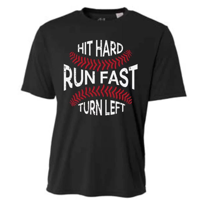 Hit Hard Run Fast Turn Left Funny Baseball Player Cooling Performance Crew T-Shirt