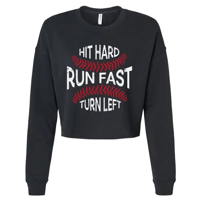 Hit Hard Run Fast Turn Left Funny Baseball Player Cropped Pullover Crew