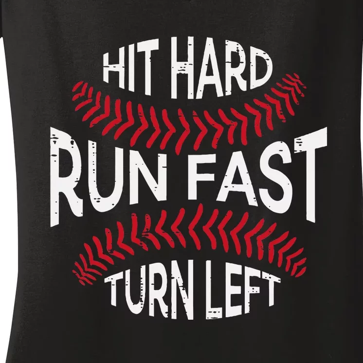 Hit Hard Run Fast Turn Left Funny Baseball Player Women's V-Neck T-Shirt