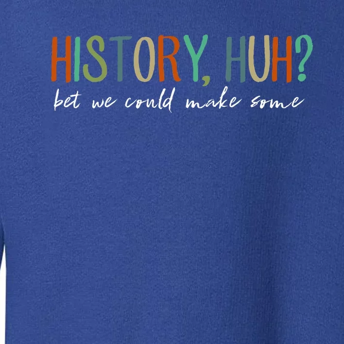 History Huh Red White And Royal Blue Toddler Sweatshirt