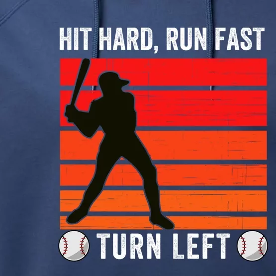 Hit Hard Run Fast Turn Left Funny Baseball Player Fan With S Great Gift Performance Fleece Hoodie