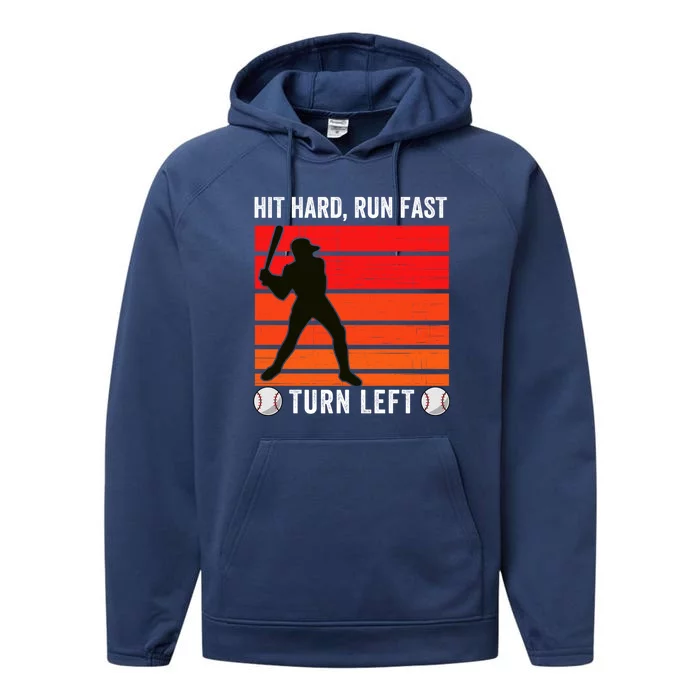 Hit Hard Run Fast Turn Left Funny Baseball Player Fan With S Great Gift Performance Fleece Hoodie