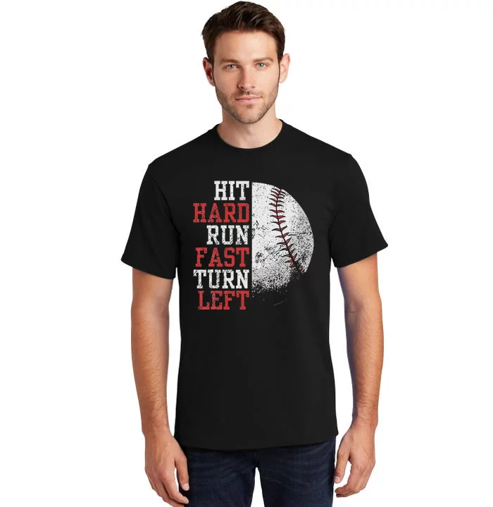 Hit Hard Run Fast Turn Left Funny Baseball Player Fan Funny Tall T-Shirt